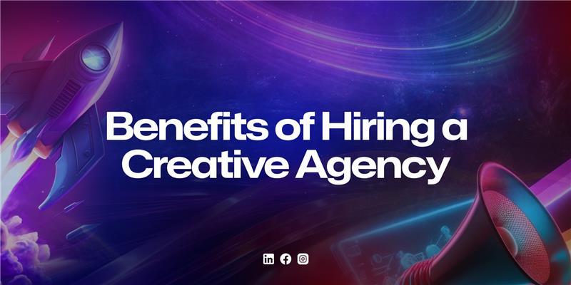 Benefits of Hiring a Creative Agency